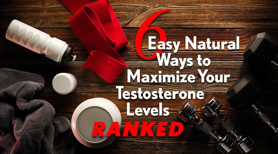 6 einfache, natürliche Wege zur Maximierung Ihres Testosteronspiegels