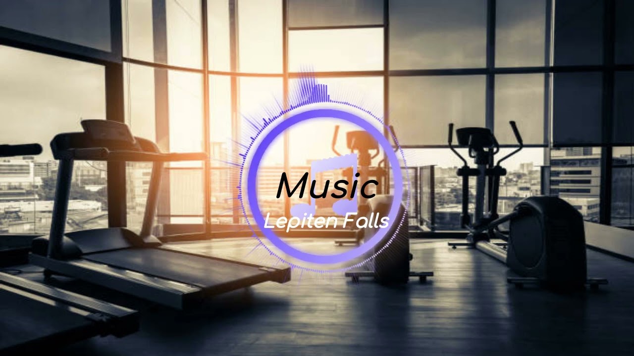 Lepiten Falls | Fitness music