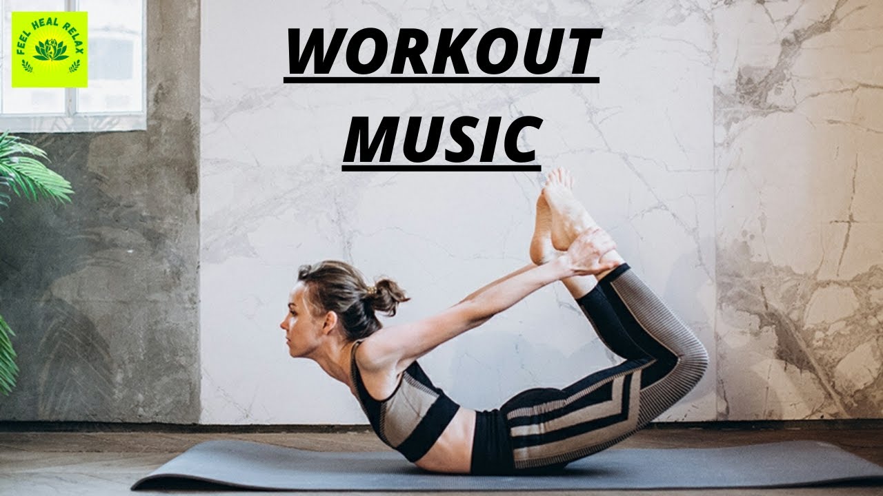 Workout-Fitness-Musik |  Übungsmusik |  Cardio-Workout-Musik |  Fühlen Sie sich heilen entspannen